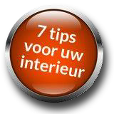 Zeven tips voor uw interieur